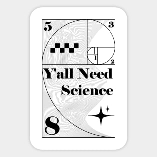 Y'all Need Science Sticker